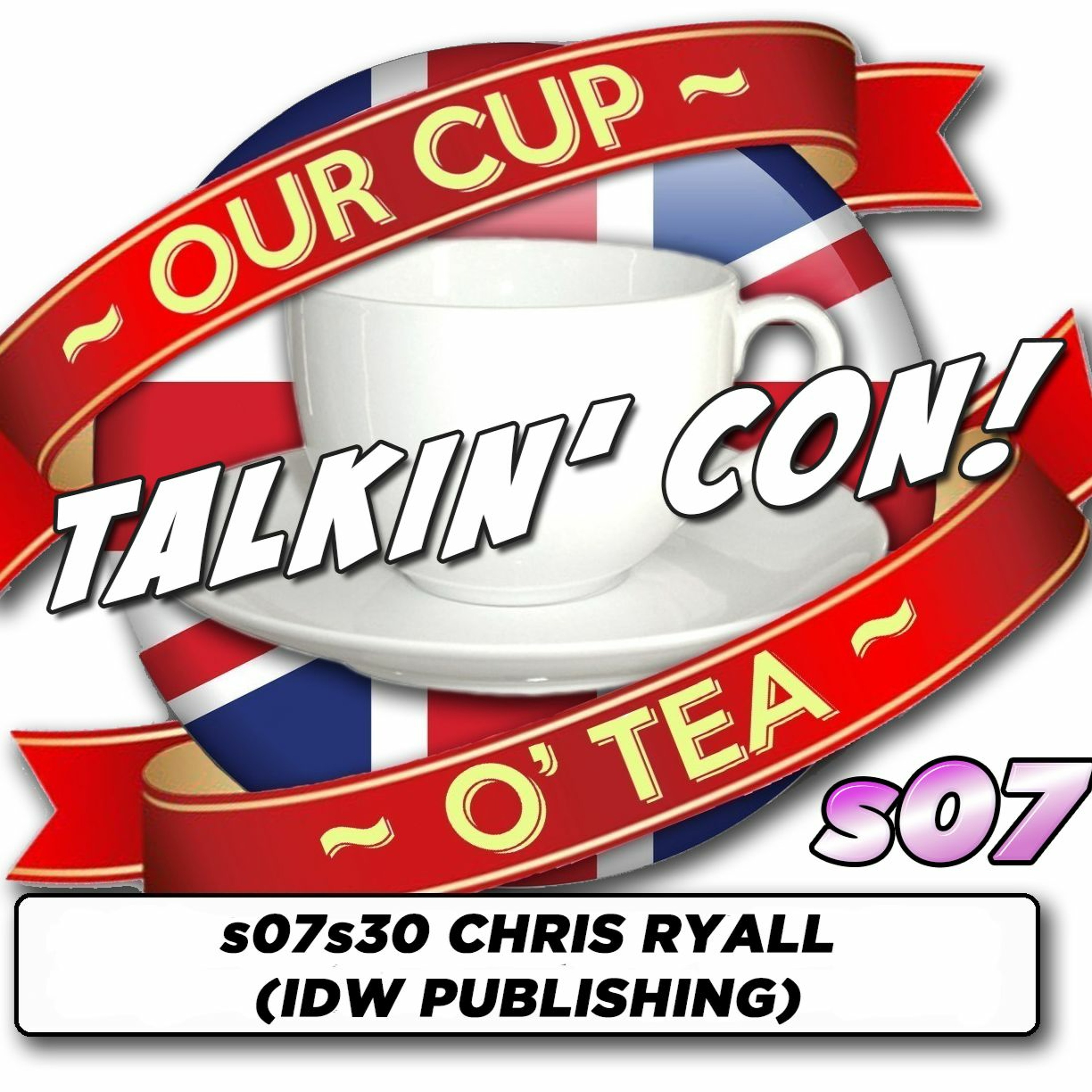 Talkin' Con: A Cup O' Tea with An Englishman In San Diego s07e30 CHRIS RYALL (IDW PUBLISHING) episode artwork