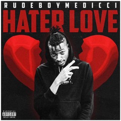 Hater Love- Rudeboymedicci