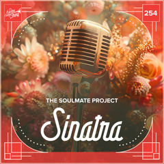 The Soulmate Project - Sinatra // Electro Swing Thing 254