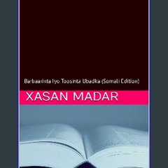 [Ebook] ❤ BARBAARSAME: Barbaarinta Iyo Toosinta Ubadka (Somali Edition) Read online