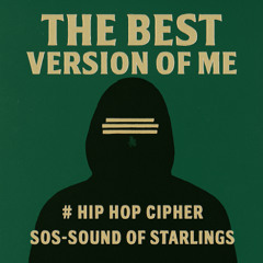 The Best Version Of Me  #Hip Hop Cipher Rap