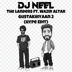 GUSTAKHIYAN 2 (DJ NEEL HYPE EDIT)