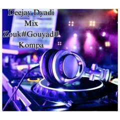 Mix Zouk#Gouyad#Kompa By Deejay dyadi
