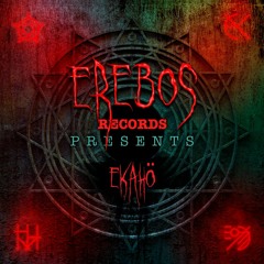 Erebos Records Presents #18 Ekahö
