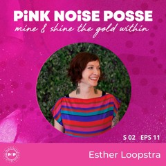 S2 E11 with Esther Loopstra