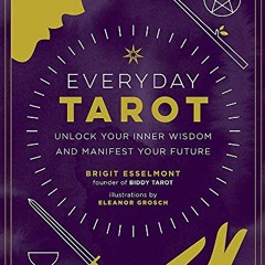 DOWNLOAD EBOOK 📂 Everyday Tarot: Unlock Your Inner Wisdom and Manifest Your Future b