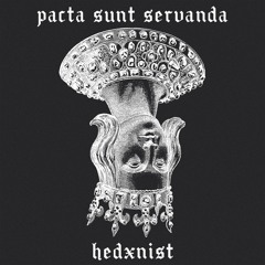 HEDXNIST - Pacta Sunt Servanda