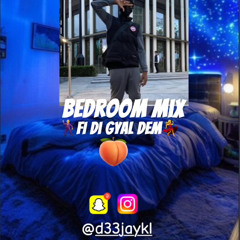D33JAYKL PRESENTS -BEDROOM MIX ,DANCEHALL ,UK RAP ,USA RAP ,HIP POP FI DI GYAL DEM