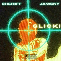 GLICK + JAWSKY + PROD SHERIFF & HEXTII