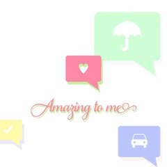[ Amazing To Me ]