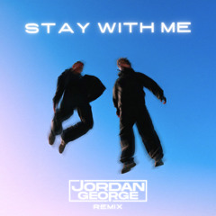 X CLUB. - Stay With Me (Jordan George Remix) [Free DL]