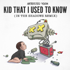 The Kid I Used To Know (In The Shadows Remix)