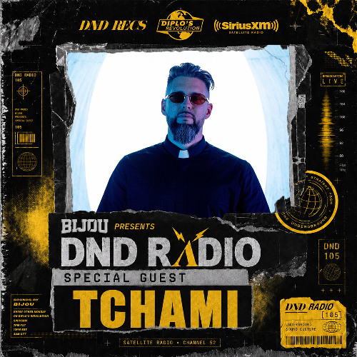 Tchami & BIJOU – DND #105 [Tracklist]