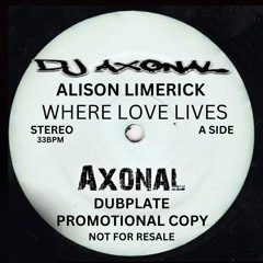 Alison Limerick Where Love Lives DJ Axonal Dubplate ((John Lewis Advert))