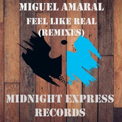 Miguel Amaral - Feel Like Real (MKA Remix)