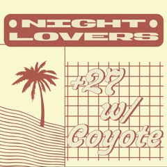 Night Lovers +27 w/ Сoyote