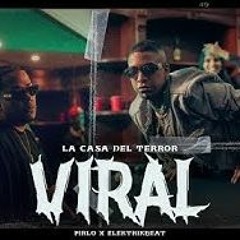 VIRAL (La Casa del Terror) - Pirlo x Elektrikbeat