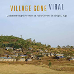 [DOWNLOAD] KINDLE 📄 Village Gone Viral: Understanding the Spread of Policy Models in
