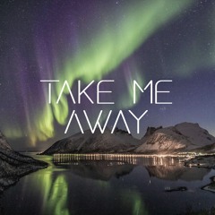 Take Me Away