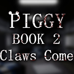 Official Piggy Book 2 Chapter 11 Soundtrack - The Claws Come Out