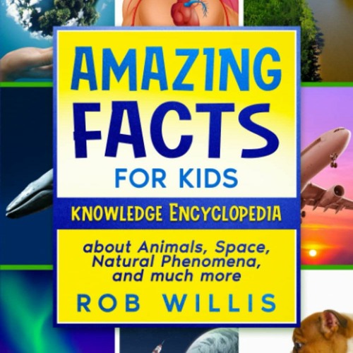 READ✔️DOWNLOAD!❤️ Amazing Facts for Kids Knowledge Encyclopedia about Animals  Space  Natura