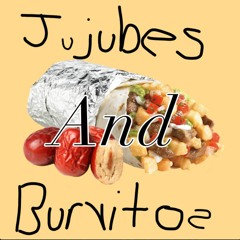jujubes and burritos