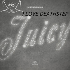 INSTASAMKA - JUICY (DANIEL DUBZ BRUTALIZED)