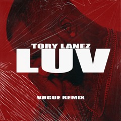 TORY LANEZ - LUV (VØGUE REMIX)