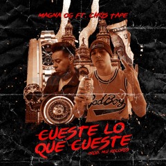 Cueste Lo Que Cueste - Magna OG Ft Chris Tape (Prod M.U. Records) (Beat Jazone)