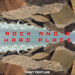Rock And A Hard Place