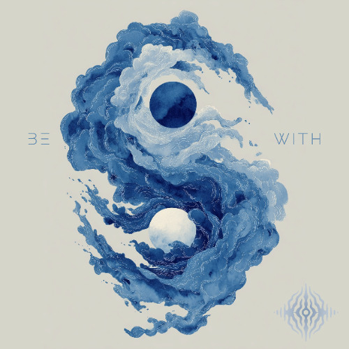BE WITH | Meditative