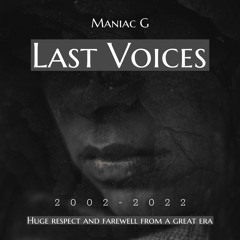 16. Maniac G - Last Voices