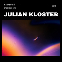 Julian Kloster - Enchanted Progressions #001