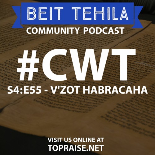 CWT S4:E55 - Torah Portion: V'Zot HaBracha - Pastor Nick Plummer and Ryan Cabrera
