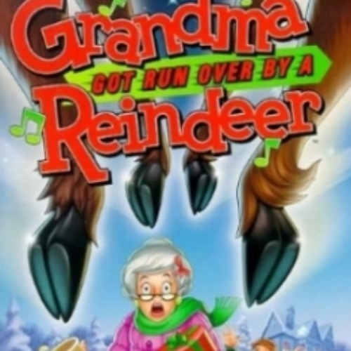 Grandma got run over by a Reindeer