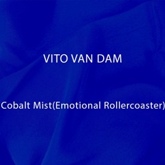 Cobalt Mist (Emotional Rollercoaster)