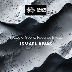 Space Of Sound Records Invites... Ismael Rivas
