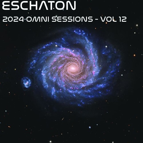 Eschaton: The 2024 Omni Sessions - Volume 12