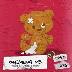 Topic, A7S - Breaking Me (Alliro & Rafael Barreto)