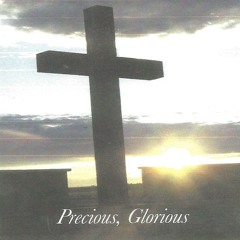 13 Precious, Glorious (reprise)