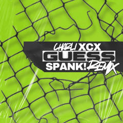 Charli XCX - Guess (SPANK! Remix)