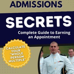 PDF/READ Naval Academy Admissions Secrets - Complete Guide to Earning an Appointment:
