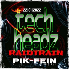 PIK-FEIN @ TECH HEADZ | RAIDTRAIN - TWITCH.tv | 22.01.2022