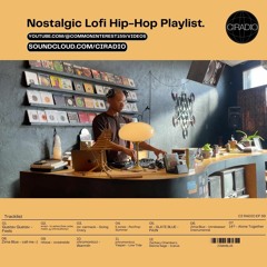 CI RADIO EP 39 Lofi Hip-Hop Playlist