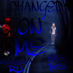 Changed On Me ft. 6iXStR $hØttâ
