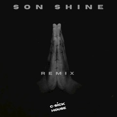 Sault - "Son Shine" (C-Sick House Remix)