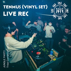 Tenmus (Vinyl Set) at JUNGLE PARTY Tribal Connection VOL.99