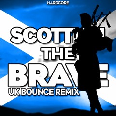 Scotland The Brave (UK Bounce/Donk Remix)