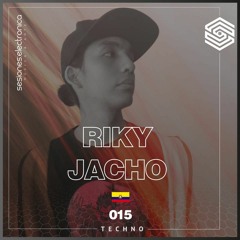 SESIONES:TECHNO #015 - Riky Jacho
