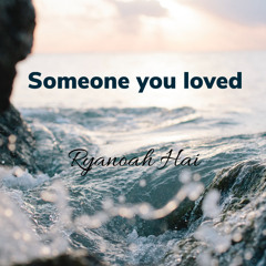 Someone You Loved